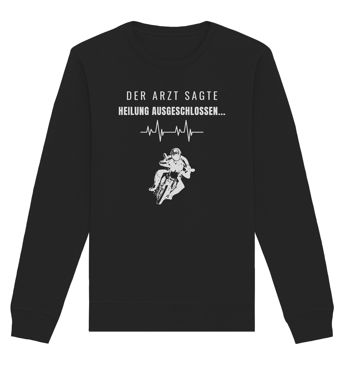 Unheilbar - Organic Sweatshirt