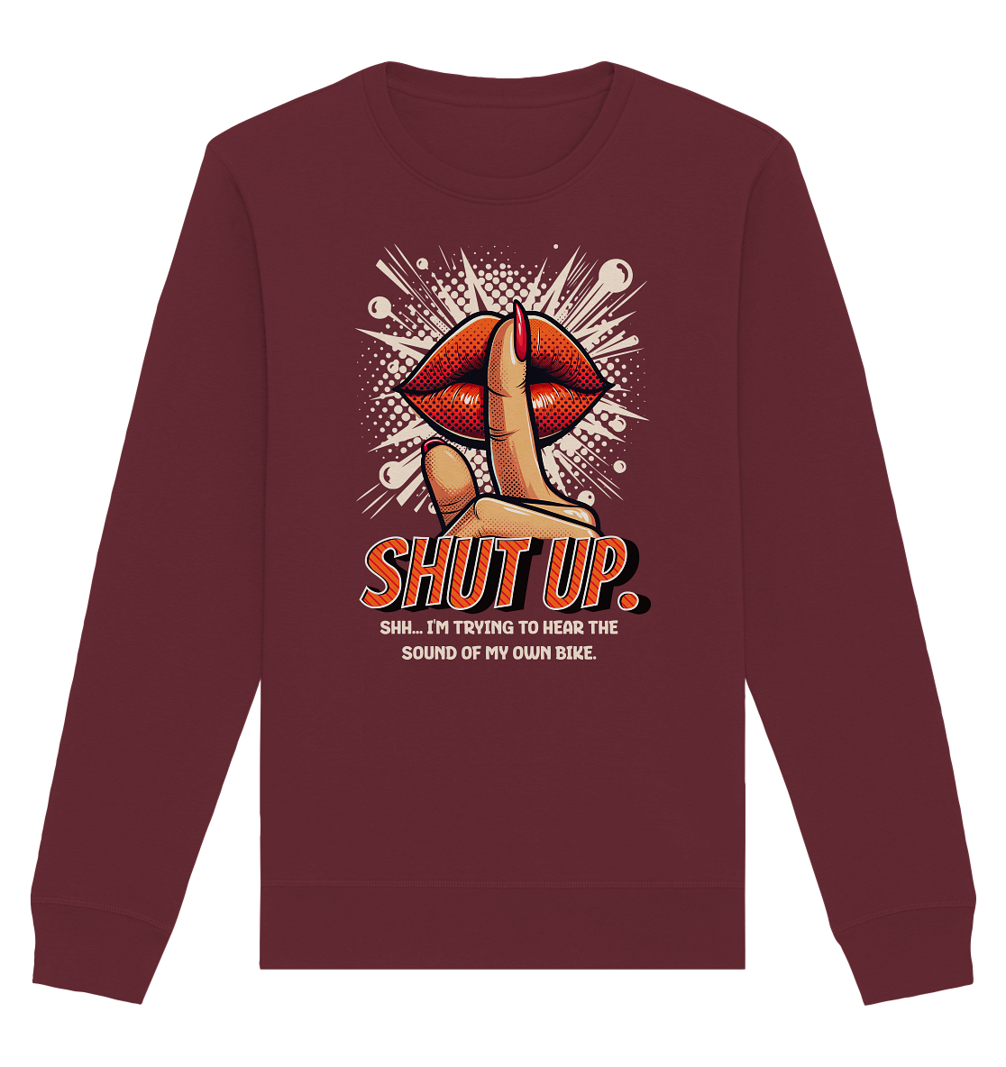 Shut up - Organic Sweatshirt