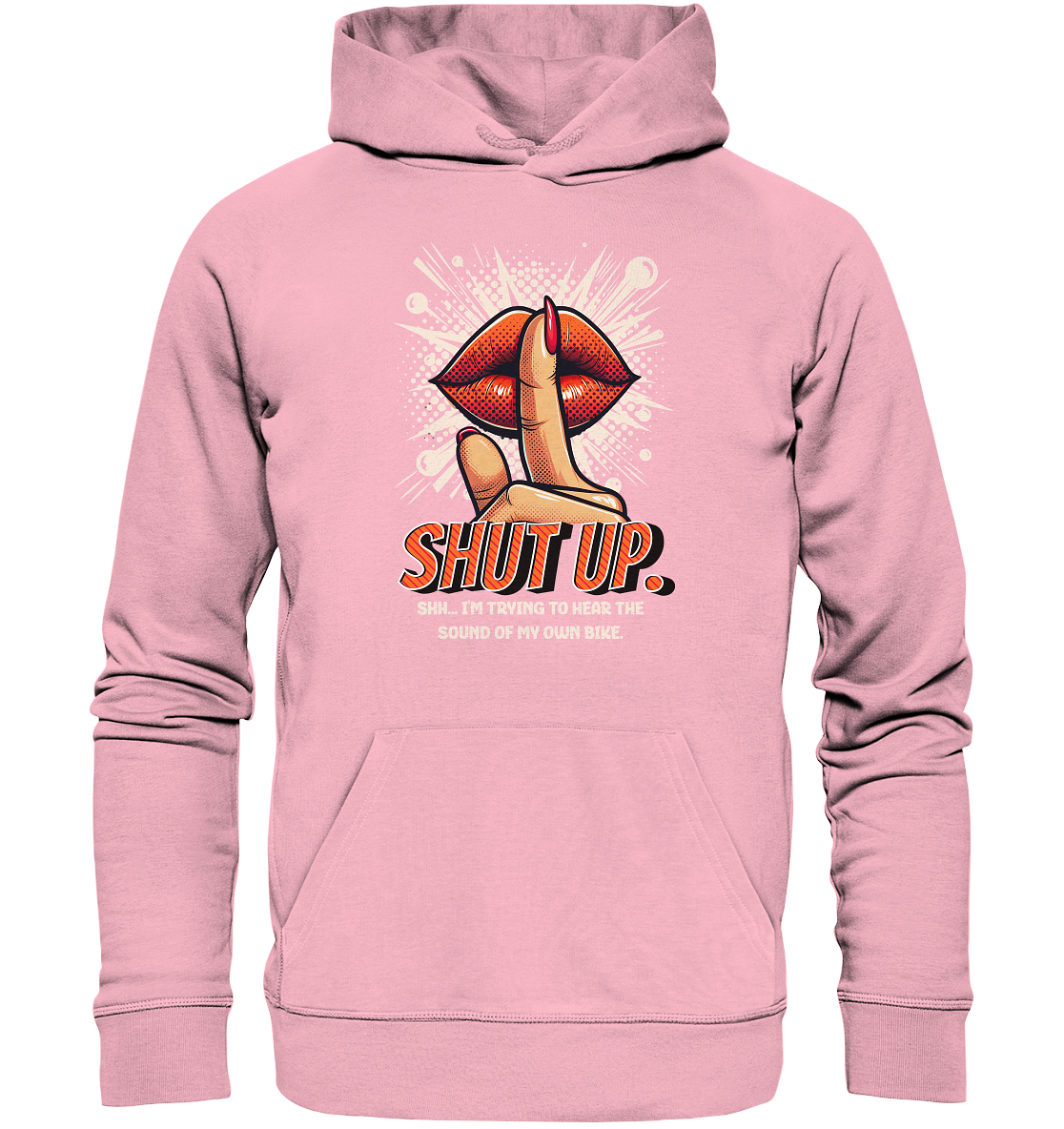 Shut up - Organic Hoodie