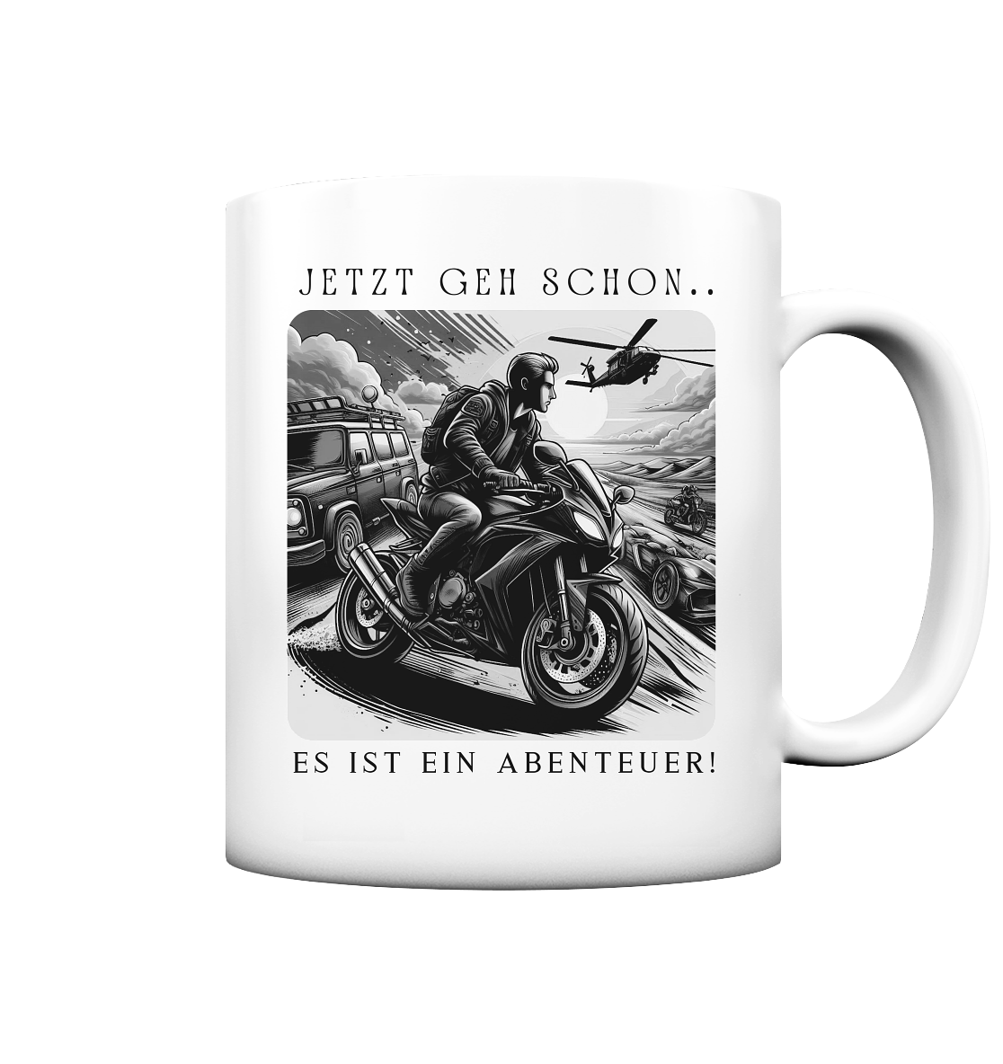 Jetzt geh schon - Tasse matt