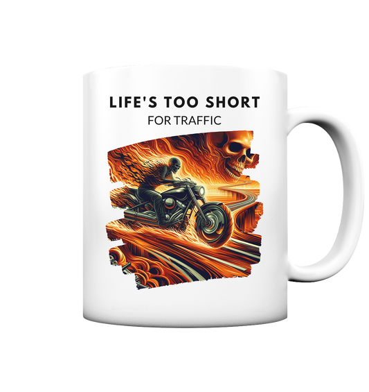 Life's too short - Tasse matt