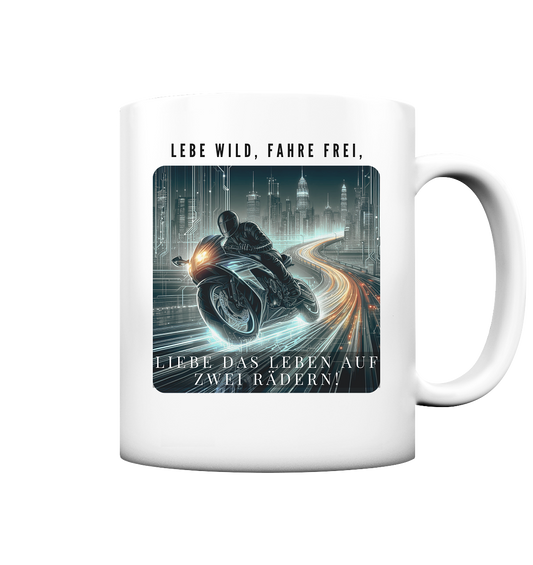 Lebe wild, fahre frei - Tasse matt